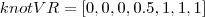 $ knotVR = [0, 0, 0, 0.5, 1, 1, 1] $